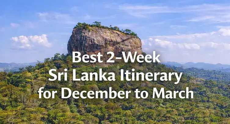 Best 2-Week Sri Lanka Itinerary for December to March